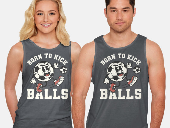 Born To Kick Balls
