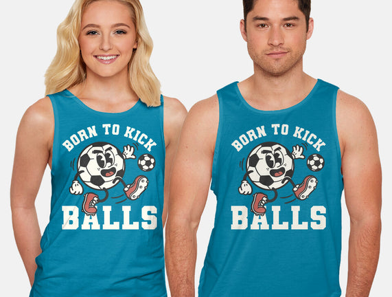 Born To Kick Balls