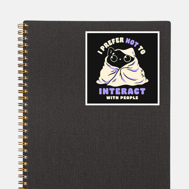 I Prefer Not To Interact With People-None-Glossy-Sticker-koalastudio