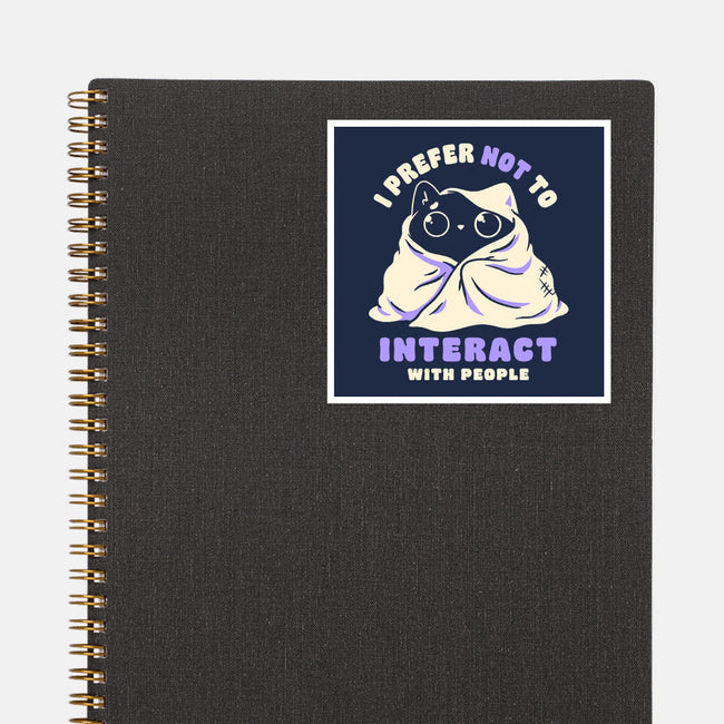 I Prefer Not To Interact With People-None-Glossy-Sticker-koalastudio