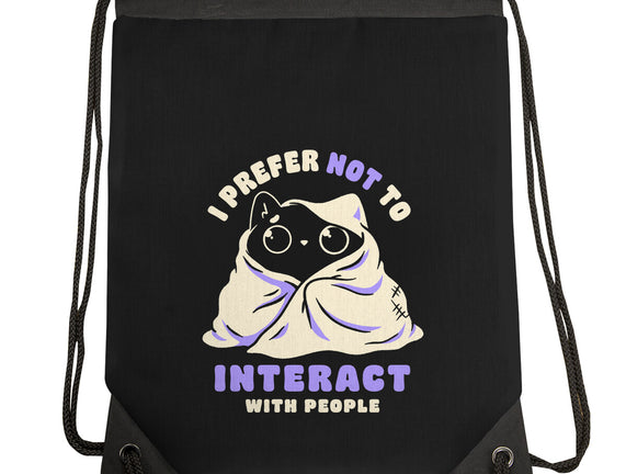 I Prefer Not To Interact With People