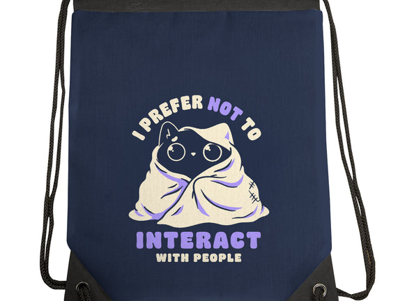 I Prefer Not To Interact With People