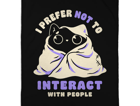 I Prefer Not To Interact With People
