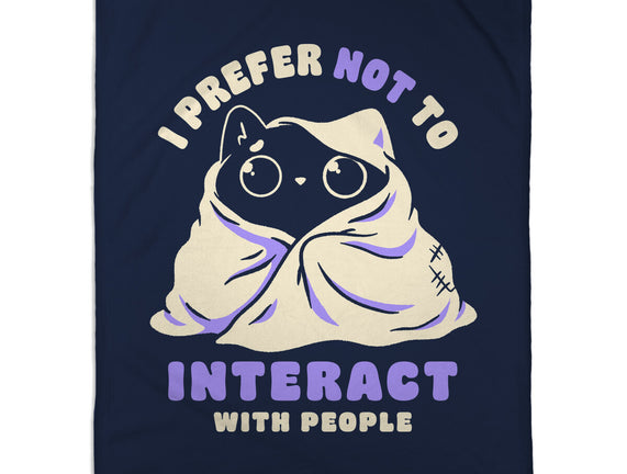 I Prefer Not To Interact With People