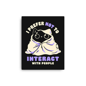 I Prefer Not To Interact With People