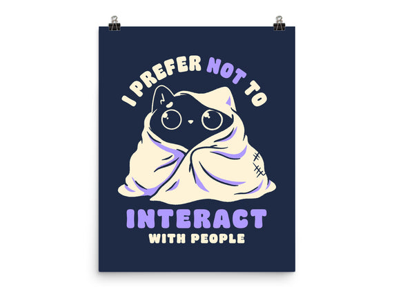 I Prefer Not To Interact With People