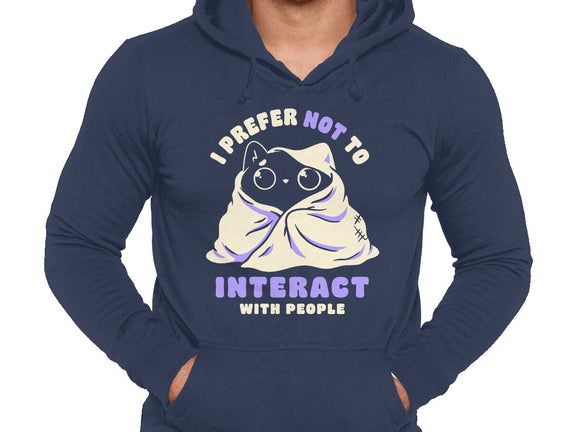 I Prefer Not To Interact With People