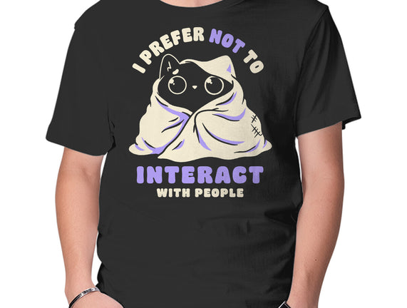 I Prefer Not To Interact With People