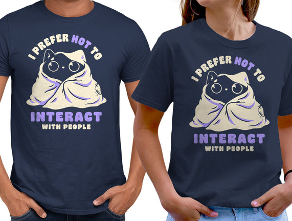 I Prefer Not To Interact With People