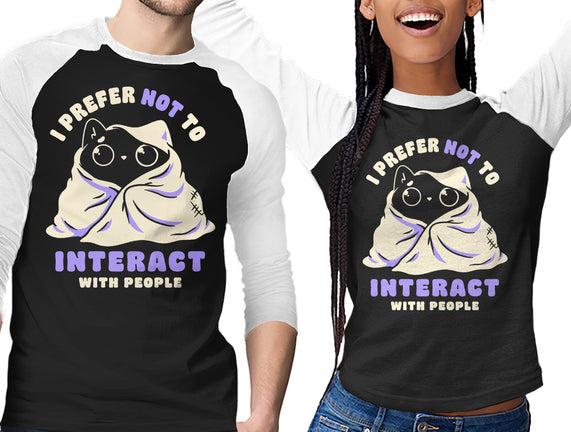 I Prefer Not To Interact With People