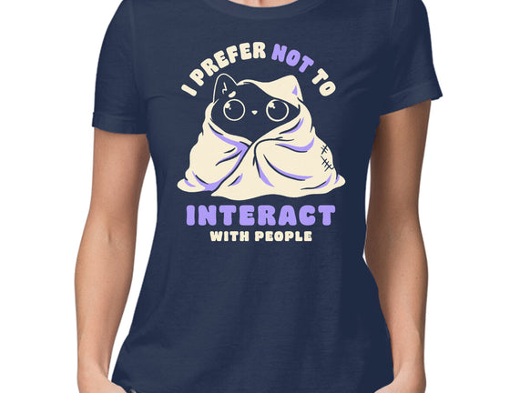 I Prefer Not To Interact With People