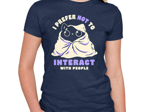 I Prefer Not To Interact With People