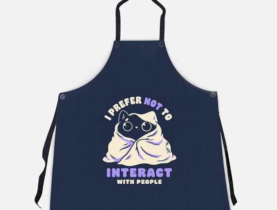 I Prefer Not To Interact With People