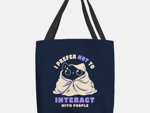 I Prefer Not To Interact With People