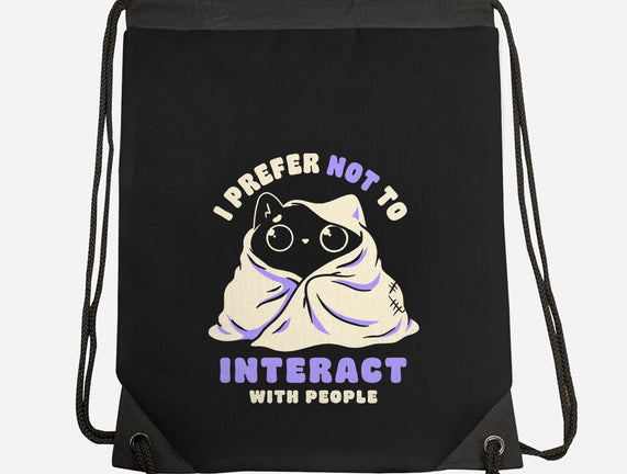 I Prefer Not To Interact With People