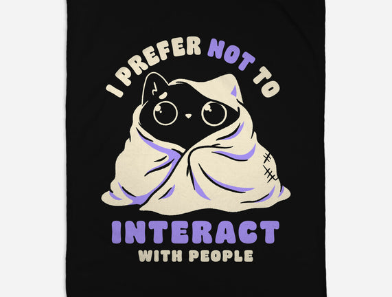 I Prefer Not To Interact With People