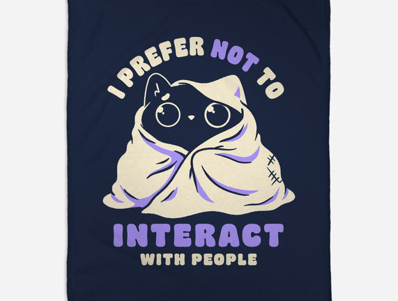 I Prefer Not To Interact With People