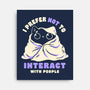I Prefer Not To Interact With People-None-Stretched-Canvas-koalastudio
