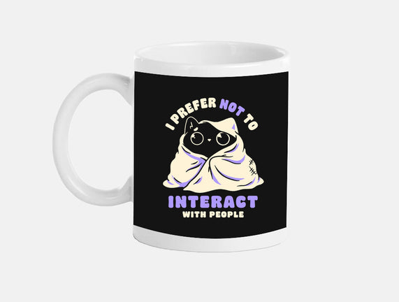 I Prefer Not To Interact With People