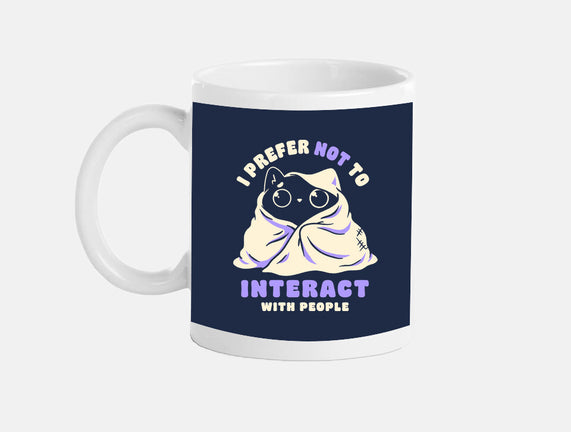 I Prefer Not To Interact With People