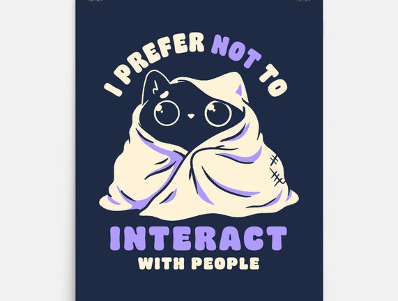 I Prefer Not To Interact With People