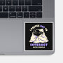 I Prefer Not To Interact With People-None-Glossy-Sticker-koalastudio