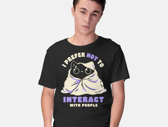 I Prefer Not To Interact With People