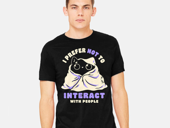 I Prefer Not To Interact With People