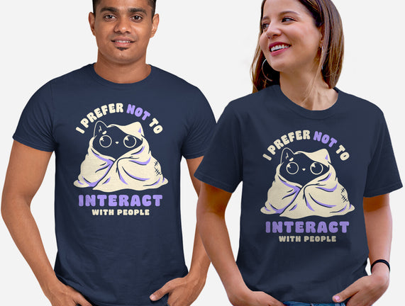 I Prefer Not To Interact With People