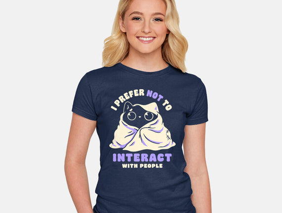 I Prefer Not To Interact With People