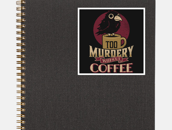 Too Murdery Without Coffee