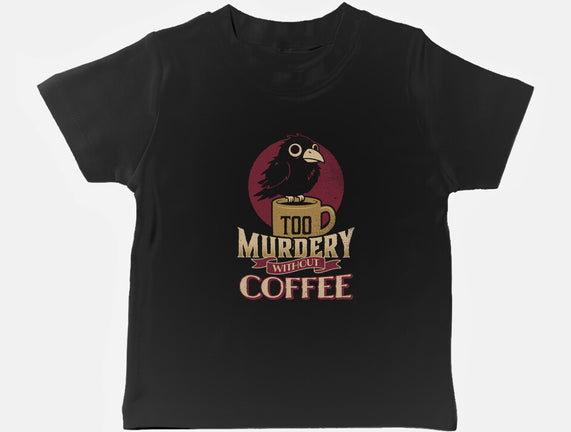 Too Murdery Without Coffee