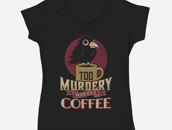 Too Murdery Without Coffee