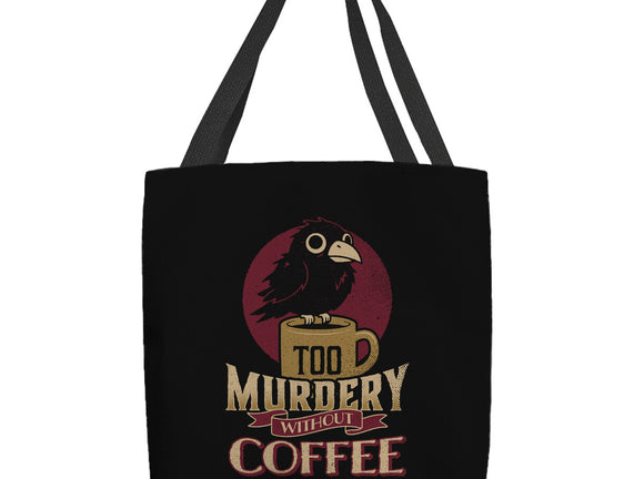 Too Murdery Without Coffee