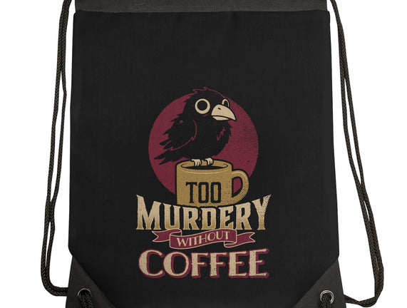 Too Murdery Without Coffee