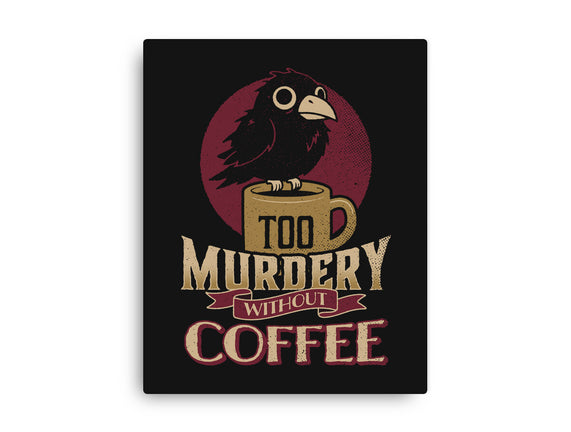 Too Murdery Without Coffee
