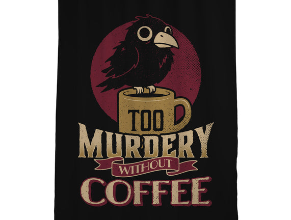 Too Murdery Without Coffee