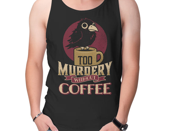 Too Murdery Without Coffee