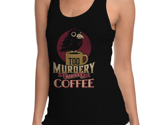 Too Murdery Without Coffee