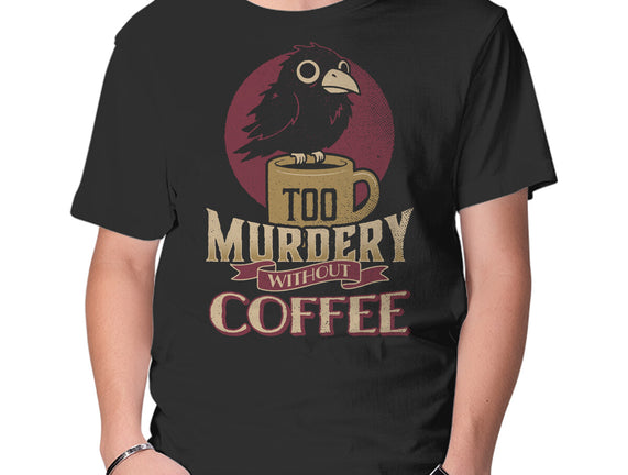Too Murdery Without Coffee