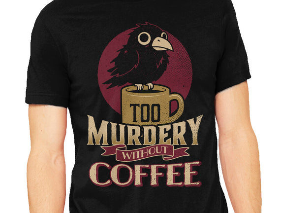 Too Murdery Without Coffee