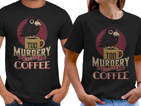 Too Murdery Without Coffee