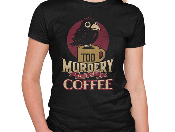Too Murdery Without Coffee