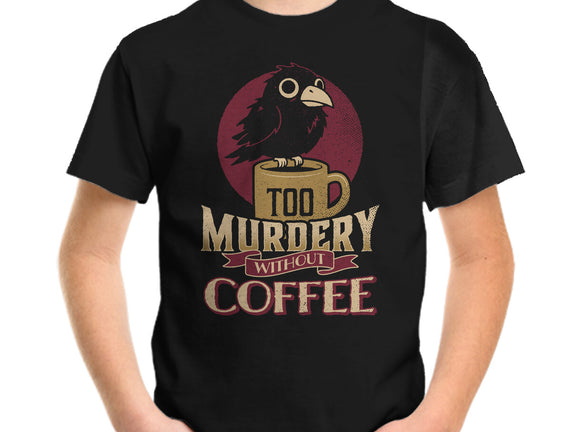 Too Murdery Without Coffee
