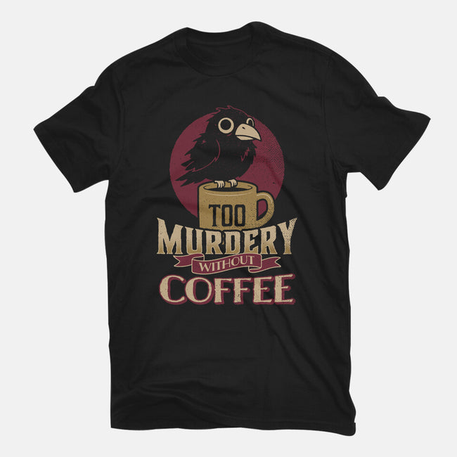 Too Murdery Without Coffee-Mens-Premium-Tee-Popnotic