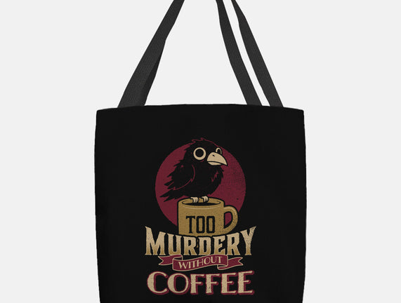 Too Murdery Without Coffee