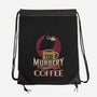 Too Murdery Without Coffee-None-Drawstring-Bag-Popnotic