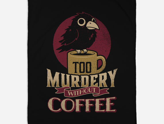 Too Murdery Without Coffee