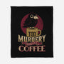Too Murdery Without Coffee-None-Fleece-Blanket-Popnotic