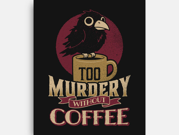 Too Murdery Without Coffee